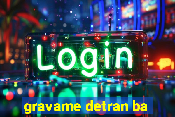 gravame detran ba